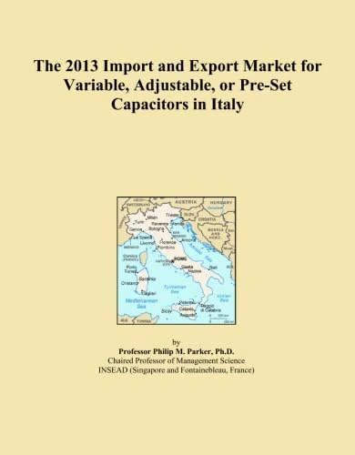 The 2013 Import and Export Market for Variable, Adjustable, or Pre-Set Capacitors in Italy