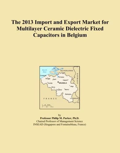 The 2013 Import and Export Market for Multilayer Ceramic Dielectric Fixed Capacitors in Belgium