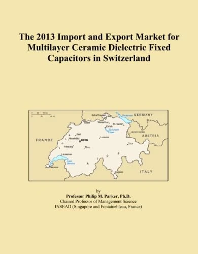 The 2013 Import and Export Market for Multilayer Ceramic Dielectric Fixed Capacitors in Switzerland