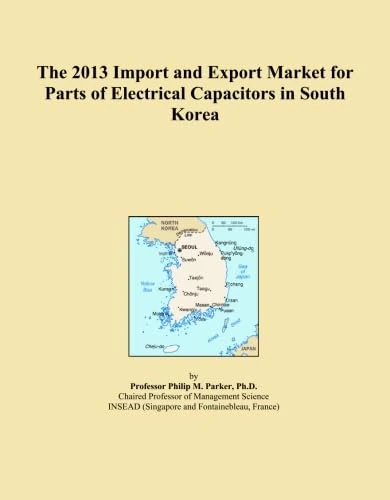 The 2013 Import and Export Market for Parts of Electrical Capacitors in South Korea