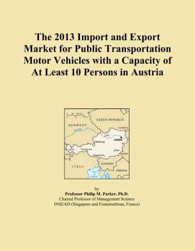 The 2013 Import and Export Market for Public Transportation Motor Vehicles with a Capacity of At Least 10 Persons in Austria