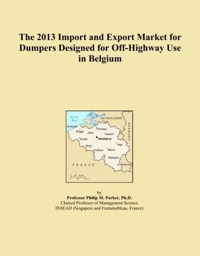 The 2013 Import and Export Market for Dumpers Designed for Off-Highway Use in Belgium