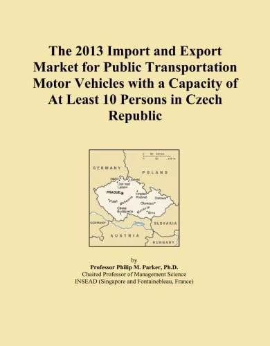 The 2013 Import and Export Market for Public Transportation Motor Vehicles with a Capacity of At Least 10 Persons in Czech Republic
