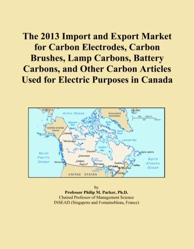 The 2013 Import and Export Market for Carbon Electrodes, Carbon Brushes, Lamp Carbons, Battery Carbons, and Other Carbon Articles Used for Electric Purposes in Canada