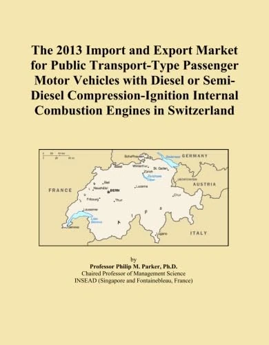 The 2013 Import and Export Market for Public Transport-Type Passenger Motor Vehicles with Diesel or Semi-Diesel Compression-Ignition Internal Combustion Engines in Switzerland