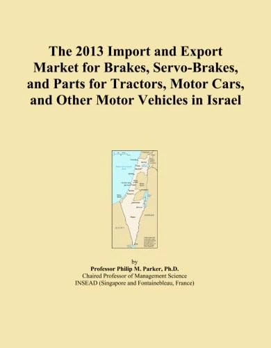 The 2013 Import and Export Market for Brakes, Servo-Brakes, and Parts for Tractors, Motor Cars, and Other Motor Vehicles in Israel