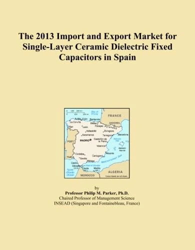 The 2013 Import and Export Market for Single-Layer Ceramic Dielectric Fixed Capacitors in Spain