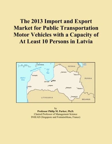 The 2013 Import and Export Market for Public Transportation Motor Vehicles with a Capacity of At Least 10 Persons in Latvia