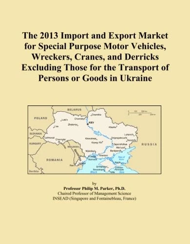 The 2013 Import and Export Market for Special Purpose Motor Vehicles, Wreckers, Cranes, and Derricks Excluding Those for the Transport of Persons or Goods in Ukraine