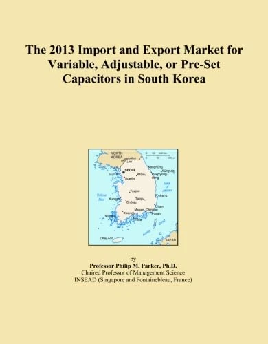 The 2013 Import and Export Market for Variable, Adjustable, or Pre-Set Capacitors in South Korea