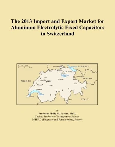 The 2013 Import and Export Market for Aluminum Electrolytic Fixed Capacitors in Switzerland