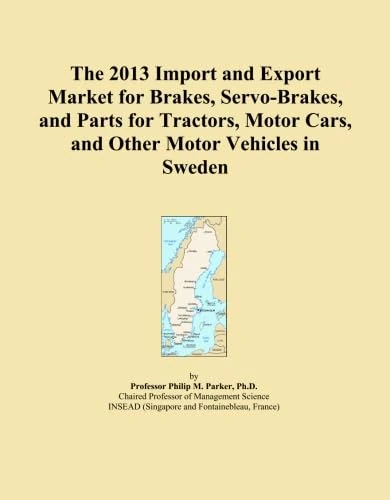 The 2013 Import and Export Market for Brakes, Servo-Brakes, and Parts for Tractors, Motor Cars, and Other Motor Vehicles in Sweden