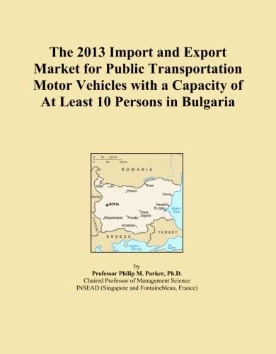 The 2013 Import and Export Market for Public Transportation Motor Vehicles with a Capacity of At Least 10 Persons in Bulgaria