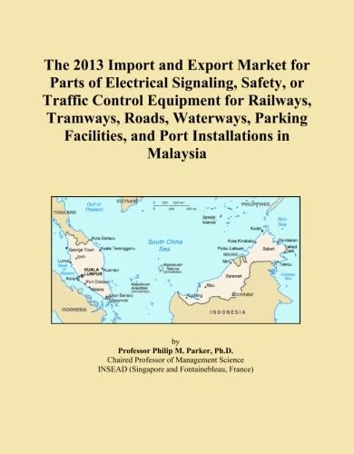 The 2013 Import and Export Market for Parts of Electrical Signaling, Safety, or Traffic Control Equipment for Railways, Tramways, Roads, Waterways, ... and Port Installations in Malaysia