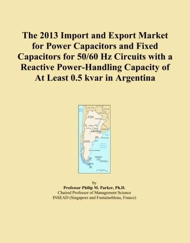 The 2013 Import and Export Market for Power Capacitors and Fixed Capacitors for 50/60 Hz Circuits with a Reactive Power-Handling Capacity of At Least 0.5 kvar in Argentina - Image 1