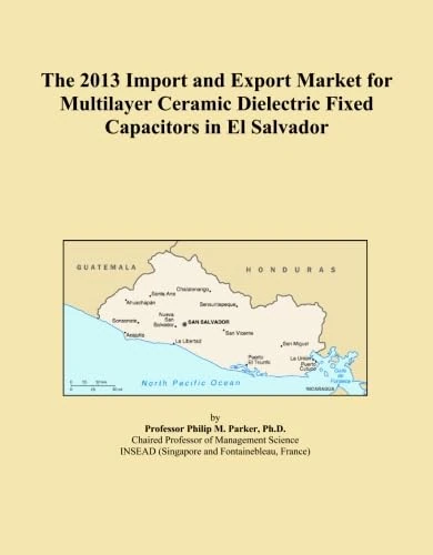 The 2013 Import and Export Market for Multilayer Ceramic Dielectric Fixed Capacitors in El Salvador