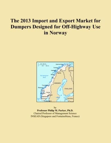 The 2013 Import and Export Market for Dumpers Designed for Off-Highway Use in Norway