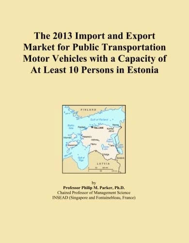 The 2013 Import and Export Market for Public Transportation Motor Vehicles with a Capacity of At Least 10 Persons in Estonia