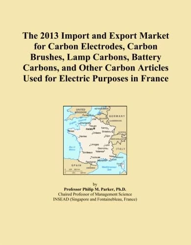 The 2013 Import and Export Market for Carbon Electrodes, Carbon Brushes, Lamp Carbons, Battery Carbons, and Other Carbon Articles Used for Electric Purposes in France