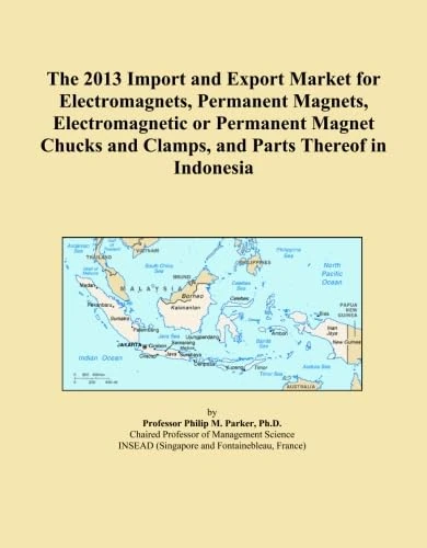 The 2013 Import and Export Market for Electromagnets, Permanent Magnets, Electromagnetic or Permanent Magnet Chucks and Clamps, and Parts Thereof in Indonesia