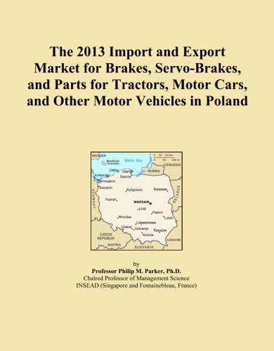 The 2013 Import and Export Market for Brakes, Servo-Brakes, and Parts for Tractors, Motor Cars, and Other Motor Vehicles in Poland