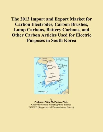 The 2013 Import and Export Market for Carbon Electrodes, Carbon Brushes, Lamp Carbons, Battery Carbons, and Other Carbon Articles Used for Electric Purposes in South Korea