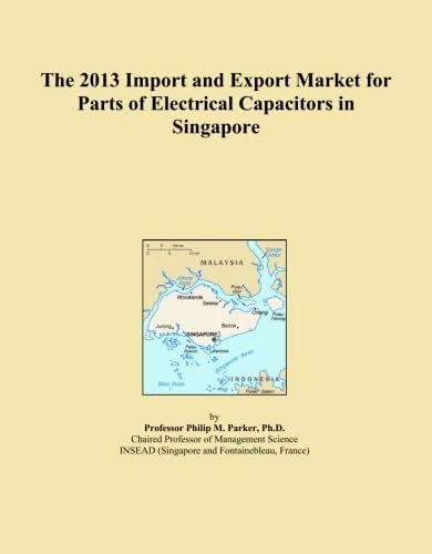 The 2013 Import and Export Market for Parts of Electrical Capacitors in Singapore