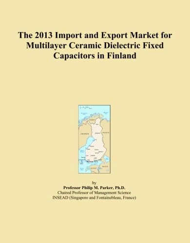 The 2013 Import and Export Market for Multilayer Ceramic Dielectric Fixed Capacitors in Finland