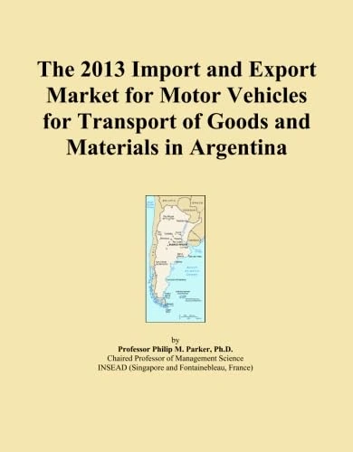 The 2013 Import and Export Market for Motor Vehicles for Transport of Goods and Materials in Argentina