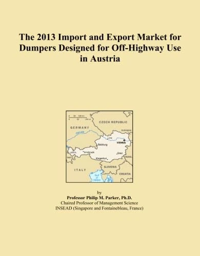 The 2013 Import and Export Market for Dumpers Designed for Off-Highway Use in Austria