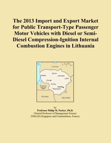 The 2013 Import and Export Market for Public Transport-Type Passenger Motor Vehicles with Diesel or Semi-Diesel Compression-Ignition Internal Combustion Engines in Lithuania