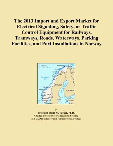 The 2013 Import and Export Market for Electrical Signaling, Safety, or Traffic Control Equipment for Railways, Tramways, Roads, Waterways, Parking Facilities, and Port Installations in Norway
