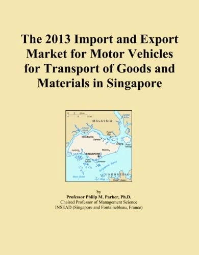 The 2013 Import and Export Market for Motor Vehicles for Transport of Goods and Materials in Singapore