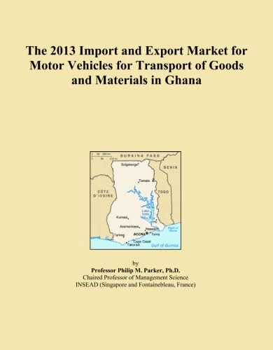 The 2013 Import and Export Market for Motor Vehicles for Transport of Goods and Materials in Ghana
