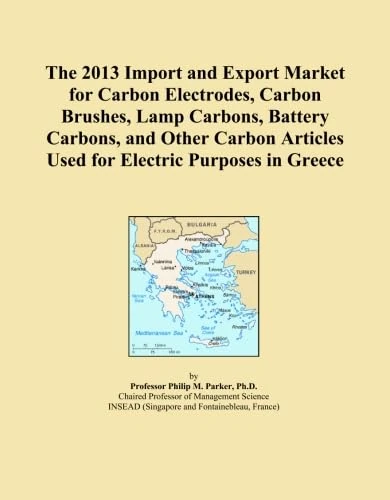 The 2013 Import and Export Market for Carbon Electrodes, Carbon Brushes, Lamp Carbons, Battery Carbons, and Other Carbon Articles Used for Electric Purposes in Greece