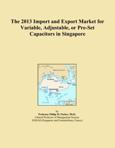 The 2013 Import and Export Market for Variable, Adjustable, or Pre-Set Capacitors in Singapore