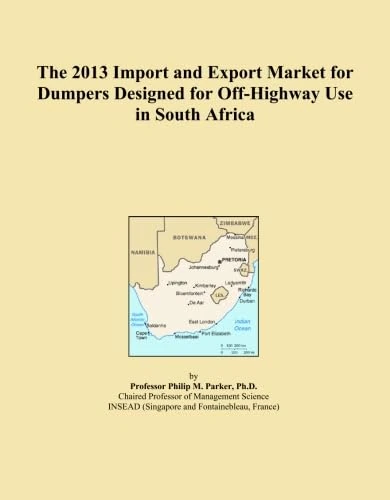 The 2013 Import and Export Market for Dumpers Designed for Off-Highway Use in South Africa