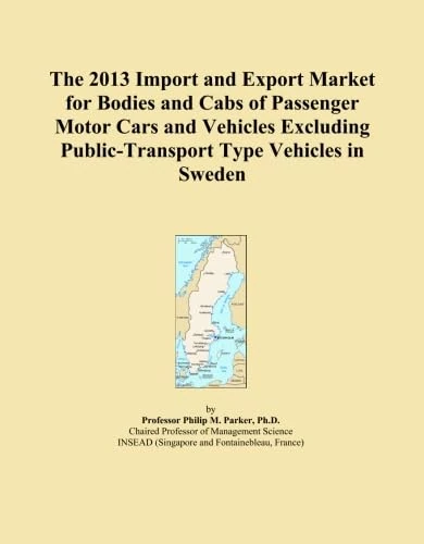 The 2013 Import and Export Market for Bodies and Cabs of Passenger Motor Cars and Vehicles Excluding Public-Transport Type Vehicles in Sweden - Image 1