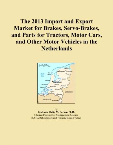 The 2013 Import and Export Market for Brakes, Servo-Brakes, and Parts for Tractors, Motor Cars, and Other Motor Vehicles in the Netherlands