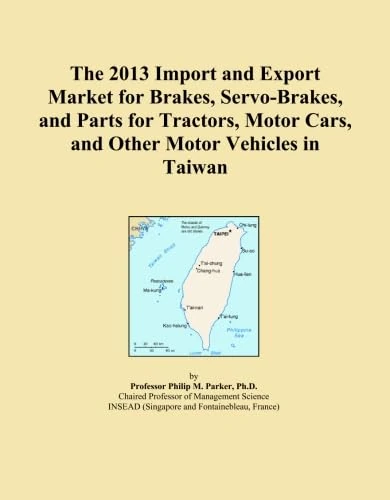 The 2013 Import and Export Market for Brakes, Servo-Brakes, and Parts for Tractors, Motor Cars, and Other Motor Vehicles in Taiwan
