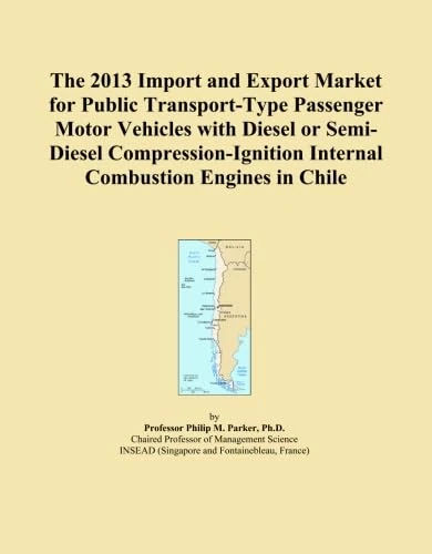 The 2013 Import and Export Market for Public Transport-Type Passenger Motor Vehicles with Diesel or Semi-Diesel Compression-Ignition Internal Combustion Engines in Chile