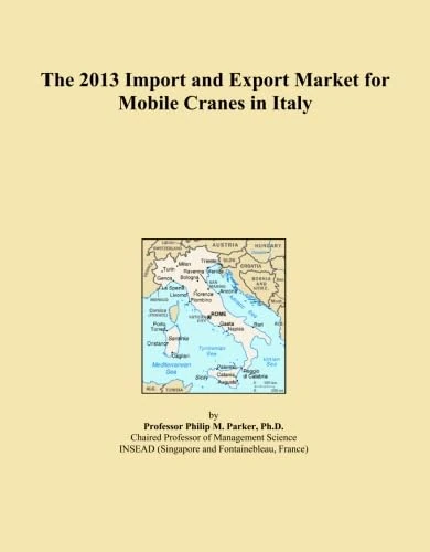The 2013 Import and Export Market for Mobile Cranes in Italy