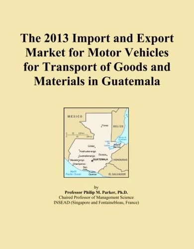 The 2013 Import and Export Market for Motor Vehicles for Transport of Goods and Materials in Guatemala