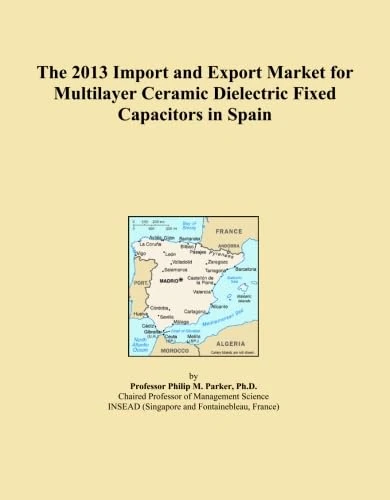 The 2013 Import and Export Market for Multilayer Ceramic Dielectric Fixed Capacitors in Spain