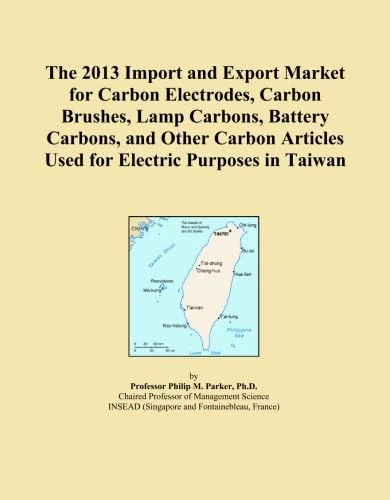 The 2013 Import and Export Market for Carbon Electrodes, Carbon Brushes, Lamp Carbons, Battery Carbons, and Other Carbon Articles Used for Electric Purposes in Taiwan