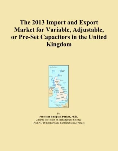 The 2013 Import and Export Market for Variable, Adjustable, or Pre-Set Capacitors in the United Kingdom