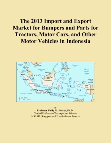 The 2013 Import and Export Market for Bumpers and Parts for Tractors, Motor Cars, and Other Motor Vehicles in Indonesia