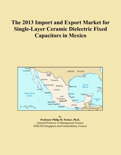 The 2013 Import and Export Market for Single-Layer Ceramic Dielectric Fixed Capacitors in Mexico - Image 1
