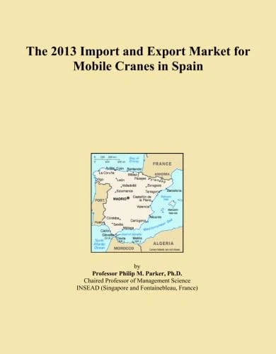 The 2013 Import and Export Market for Mobile Cranes in Spain