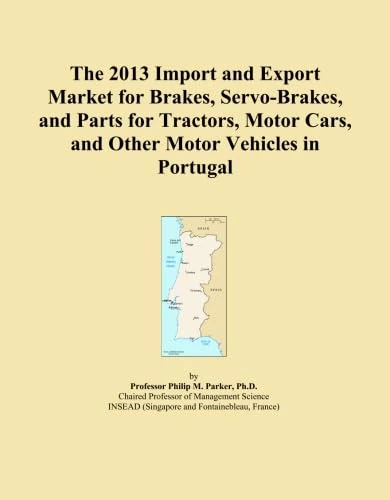 The 2013 Import and Export Market for Brakes, Servo-Brakes, and Parts for Tractors, Motor Cars, and Other Motor Vehicles in Portugal